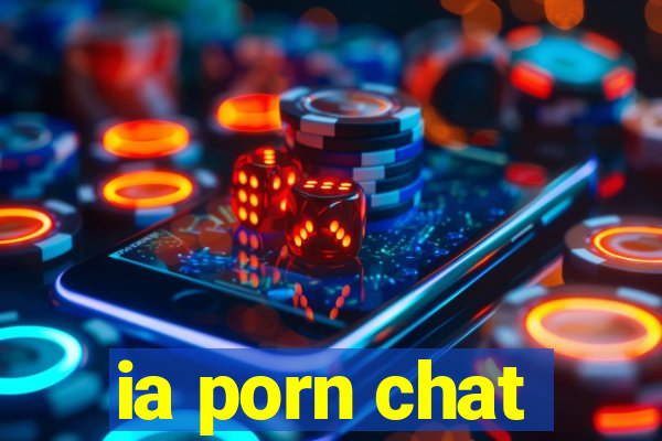 ia porn chat